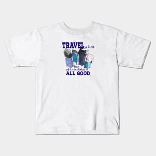 Travel Quote & Luggage Kids T-Shirt